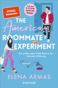 The American Roommate Experiment ? Die groÃ¿e Liebe findet Platz in der kleinsten Wohnung