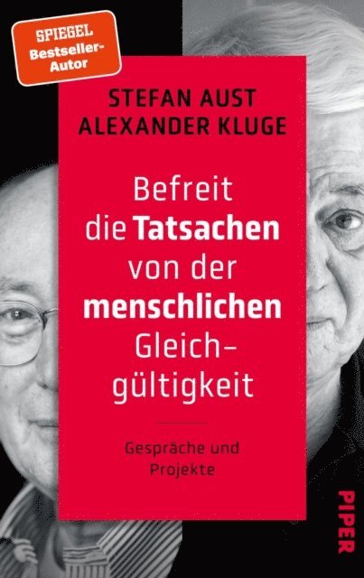 Alexander Kluge, Stefan Aust - Befreit die Tatsachen von der menschlichen Gleichgültigkeit, E-bok