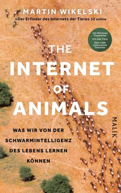 Martin Wikelski - The Internet of Animals: Was wir von der Schwarmintelligenz des Lebens lernen können, E-bok