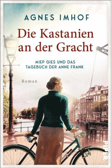 Agnes Imhof - Die Kastanien an der Gracht – Miep Gies und das Tagebuch der Anne Frank, E-bok