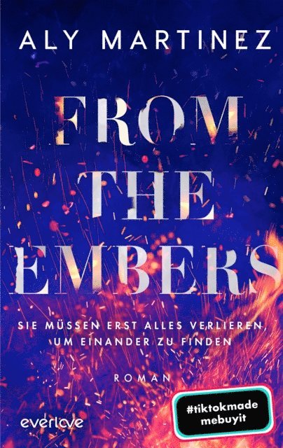 Aly Martinez - From the Embers – Sie müssen erst alles verlieren, um einander zu finden, E-bok