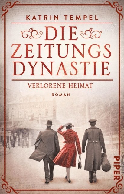 Katrin Tempel - Die Zeitungsdynastie –  Verlorene Heimat, E-bok
