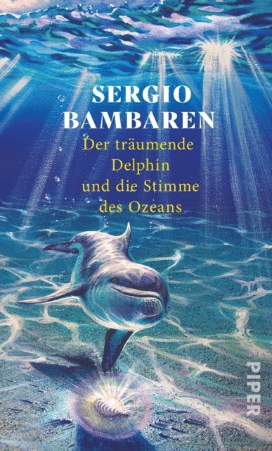 Sergio Bambaren - Der träumende Delphin und die Stimme des Ozeans, E-bok