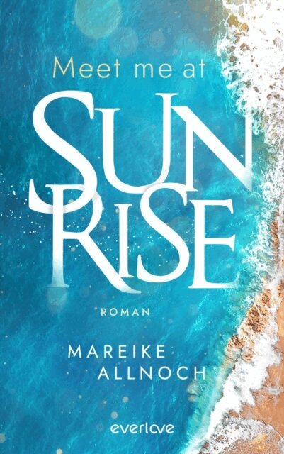 Mareike Allnoch - Meet Me at Sunrise, E-bok