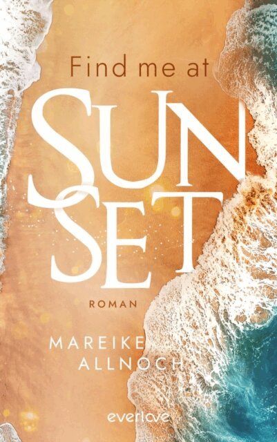 Mareike Allnoch - Find Me at Sunset, E-bok