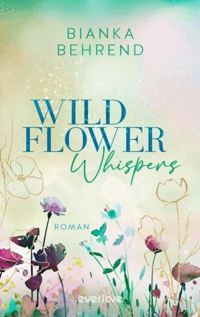 Bianka Behrend - Wildflower Whispers, E-bok