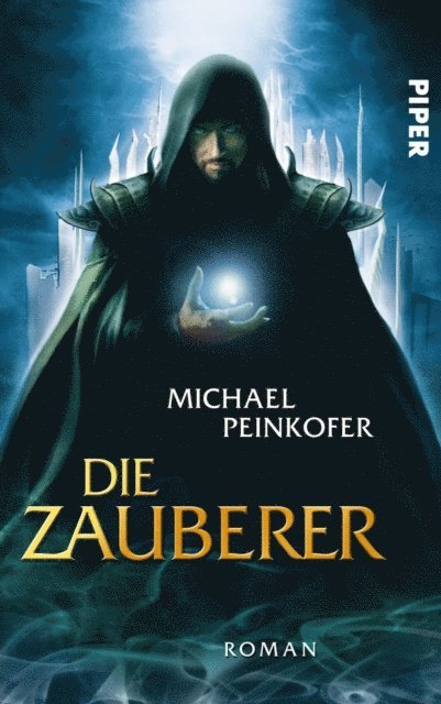 Michael Peinkofer - Die Zauberer, E-bok
