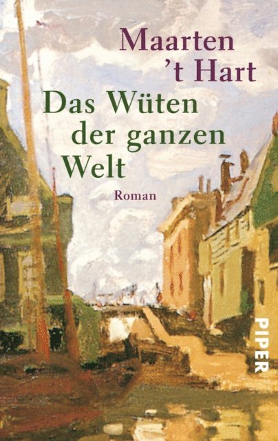 Maarten 't Hart - Das Wüten der ganzen Welt, E-bok