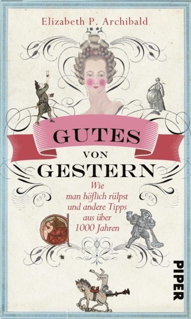 Elizabeth P. Archibald - Gutes von Gestern, E-bok