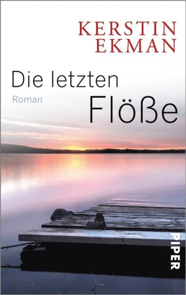 Kerstin Ekman - Die letzten Flöße, E-bok