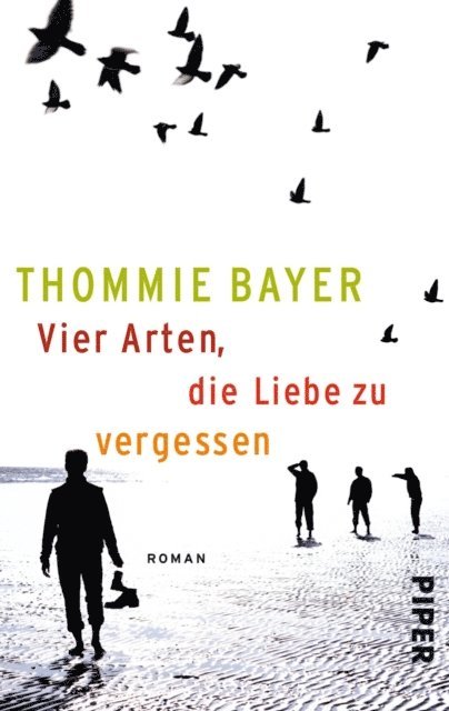 Thommie Bayer - Vier Arten, die Liebe zu vergessen, E-bok
