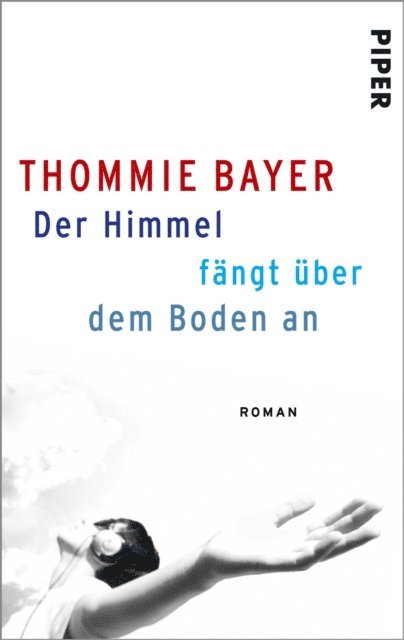 Thommie Bayer - Der Himmel fängt über dem Boden an, E-bok
