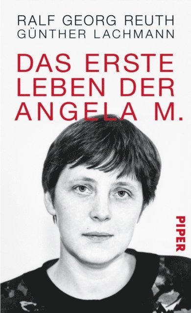 Gunther Lachmann, Ralf Georg Reuth - Das erste Leben der Angela M., E-bok