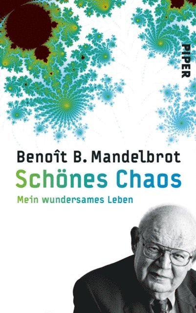 Benoit B. Mandelbrot - Schönes Chaos, E-bok