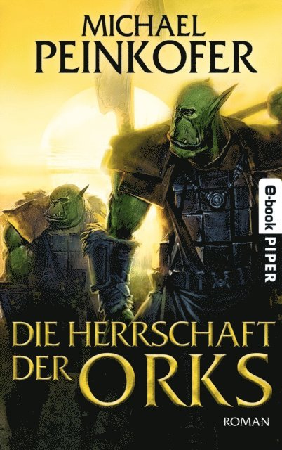 Michael Peinkofer - Die Herrschaft der Orks, E-bok