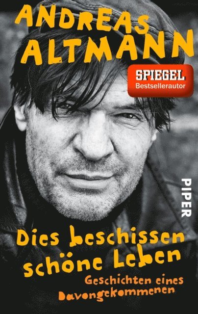 Andreas Altmann - Dies beschissen schöne Leben, E-bok