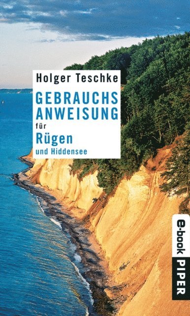 Holger Teschke - Gebrauchsanweisung für Rügen und Hiddensee, E-bok