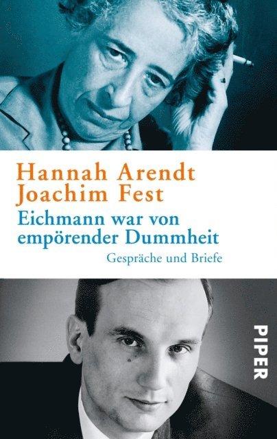 Joachim Fest, Hannah Arendt, Ursula Ludz, Thomas Wild - Eichmann war von empörender Dummheit, E-bok