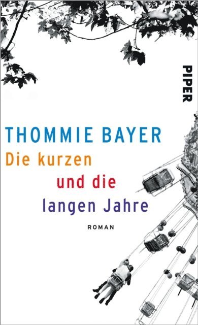 Thommie Bayer - Die kurzen und die langen Jahre, E-bok