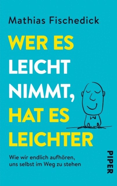 Mathias Fischedick - Wer es leicht nimmt, hat es leichter, E-bok