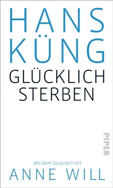 Hans Kung - Glücklich sterben?, E-bok