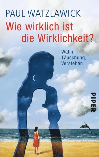 Paul Watzlawick - Wie wirklich ist die Wirklichkeit?, E-bok