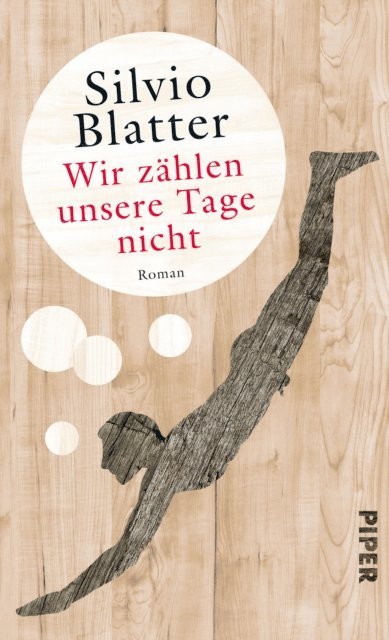 Silvio Blatter - Wir zählen unsere Tage nicht, E-bok