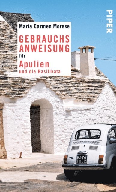 Maria Carmen Morese - Gebrauchsanweisung für Apulien und die Basilikata, E-bok