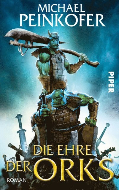 Michael Peinkofer - Die Ehre der Orks, E-bok