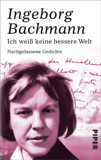 Ingeborg Bachmann, Christian Moser, Heinz Bachmann, Isolde Moser - Ich weiß keine bessere Welt, E-bok