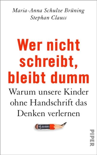 Stephan Clauss, Maria-Anna Schulze Bruning - Wer nicht schreibt, bleibt dumm, E-bok