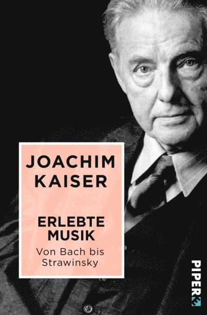Joachim Kaiser - Erlebte Musik. Von Bach bis Strawinsky, E-bok