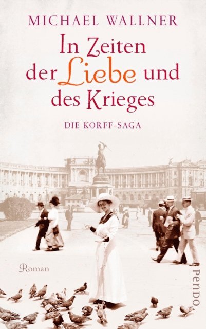 Michael Wallner - In Zeiten der Liebe und des Krieges, E-bok