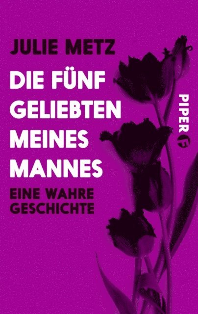 Julie Metz - Die fünf Geliebten meines Mannes, E-bok