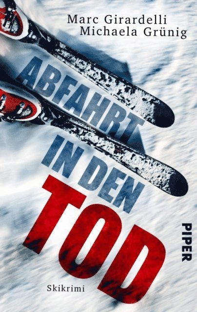 Marc Girardelli, Michaela Grunig - Abfahrt in den Tod, E-bok