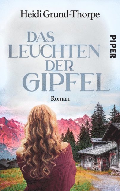 Heidi Grund-Thorpe - Das Leuchten der Gipfel, E-bok