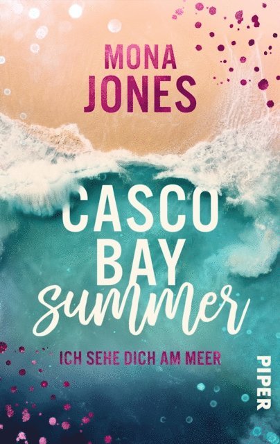 Mona Jones - Casco Bay Summer. Ich sehe dich am Meer, E-bok. Tillgänglighet: Lägg i varukorg