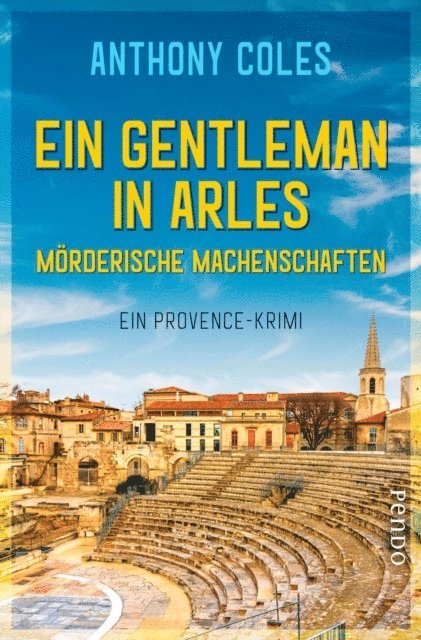 Anthony Coles - Ein Gentleman in Arles – Mörderische Machenschaften, E-bok