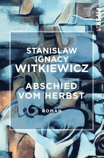 Stanislaw Ignacy Witkiewicz - Abschied vom Herbst, E-bok