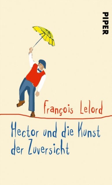 Francois Lelord - Hector und die Kunst der Zuversicht, E-bok