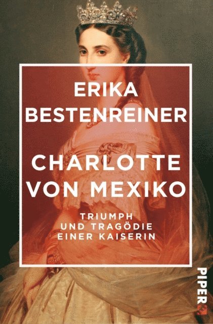 Erika Bestenreiner - Charlotte von Mexiko, E-bok