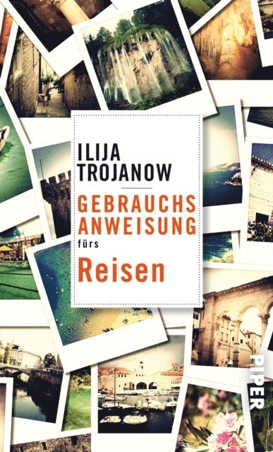 Ilija Trojanow - Gebrauchsanweisung fürs Reisen, E-bok
