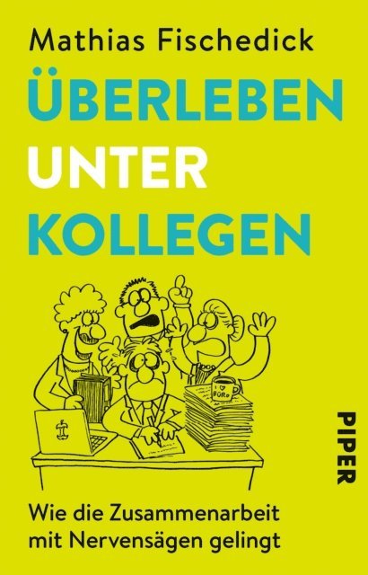 Mathias Fischedick - Überleben unter Kollegen, E-bok