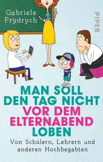 Gabriele Frydrych - Man soll den Tag nicht vor dem Elternabend loben, E-bok
