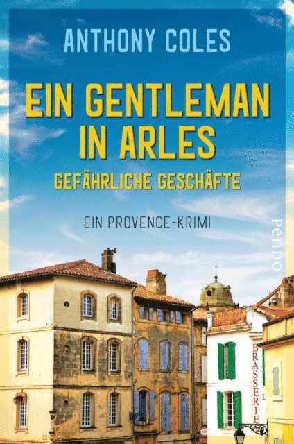 Anthony Coles - Ein Gentleman in Arles – Gefährliche Geschäfte, E-bok