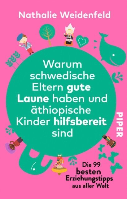 Nathalie Weidenfeld - Warum schwedische Eltern gute Laune haben und äthiopische Kinder hilfsbereit sind, E-bok