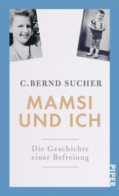C. Bernd Sucher - Mamsi und ich, E-bok