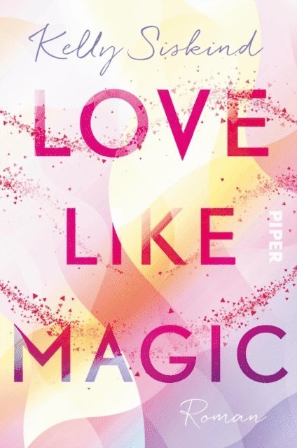 Kelly Siskind - Love Like Magic, E-bok