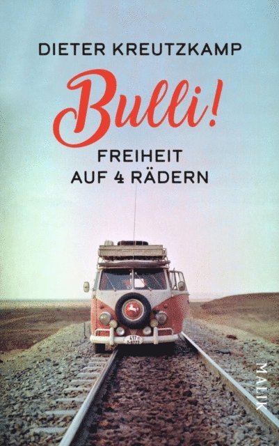 Dieter Kreutzkamp - Bulli! Freiheit auf vier Rädern, E-bok