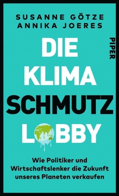 Annika Joeres, Susanne Gotze - Die Klimaschmutzlobby, E-bok
